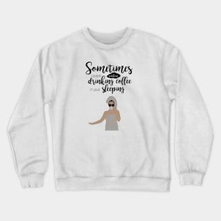 It's Called Sleeping Crewneck Sweatshirt